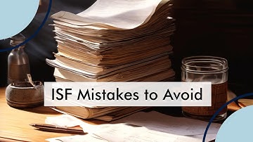 Master the ISF Process: Avoid These Mistakes!