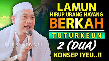 🔴DUA KONSEP HIRUP BAROKAH !! cara di limpahkeun keberkahan dina hirup urang || abuya uci turtusi