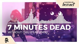 Video thumbnail of "7 Minutes Dead - Without Chu (feat. Emsi) [Monstercat Release]"