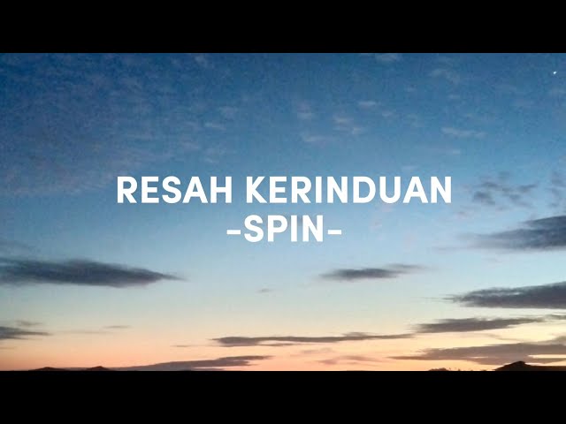RESAH KERINDUAN (LIRIK) - SPIN class=