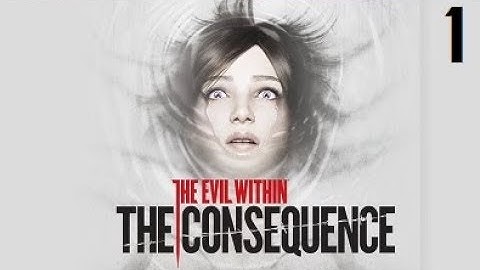 [4K] The Evil Within DLC : The Consequence [Part 1]