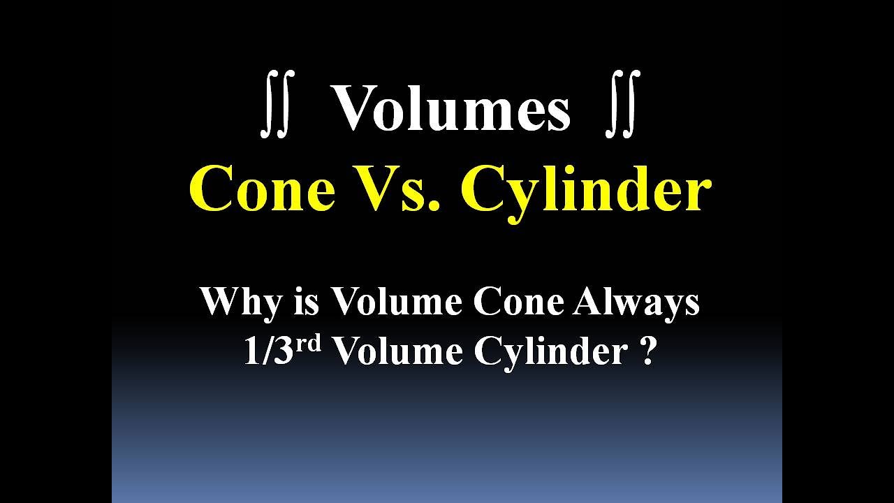 Volume of cone is one third volume of cylinder why youtube