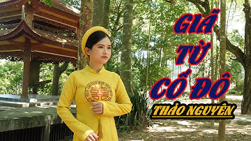 Thảo Nguyên - Giã Từ Cố Đô | Official MV | Em Gái Huế hát về Cố Đô - Đánh thức mọi trái tim yêu Huế