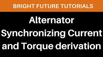 Alternator Synchronizing Current & Torque – Step-by-Step Derivation
