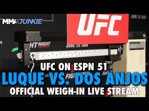 UFC on ESPN 51: Luque vs. Dos Anjos Official Weigh-In | LIVE