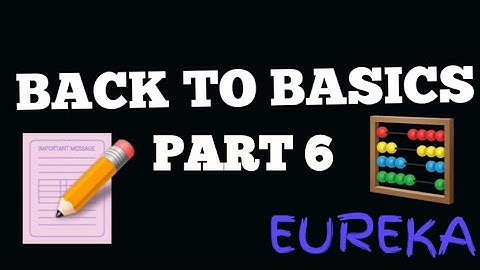 BACK TO BASICS PART 6 @eurekaivegotit1804