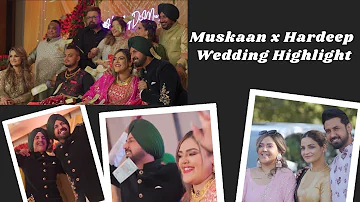 Muskaan x Hardeep Wedding Highlight | Gippy Grewal | Wedding Highlight