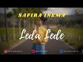 Safira Inema - Leda Lede Lirik | Leda Lede - Safira Inema Lyrics
