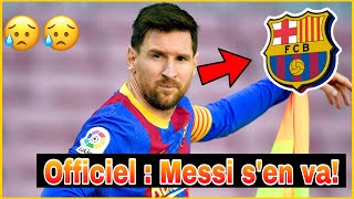 MESSI QUITTE LE BARÇA !! (OFFICIEL)... J'ai encore espoir.