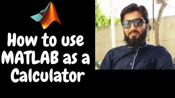MATLAB as a Calculator | Math with Umair