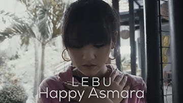 Happy Asmara - Lebu (Official Music Video)