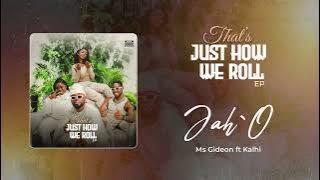 Ms Gideon X Kalhi - Jah'O