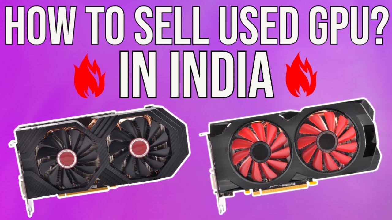 How To Sell Used Graphics Card?🔥 In India Used GPU Selling Guide! [HINDI] - YouTube