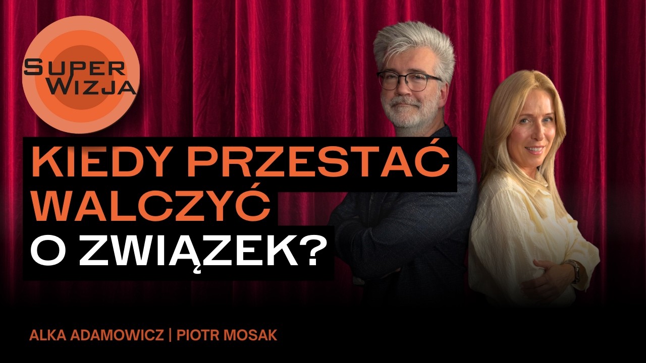 Kiedy przestać walczyć o związek? | SUPERWIZJA