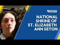 National shrine of st elizabeth ann seton unveils new museum  ewtn news in depth september 29th