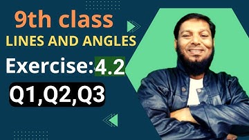 9th Class Lines And Angles | Exercise 4.2 ( Q1,Q2,Q3 )