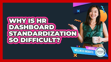 Why Is HR Dashboard Standardization So Difficult? - Office Wellness Insights