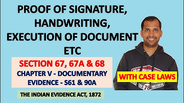 Section 67, 67A & 68 of Evidence Act | Proof of Signature, Handwriting and Execution of Document