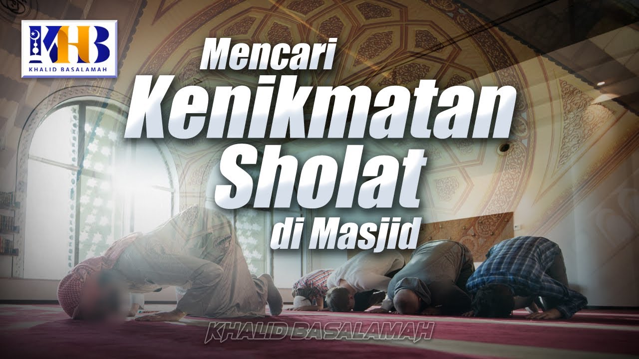 ⁣[KHB SPESIAL] Mencari Kenikmatan Shalat di Masjid (2021)