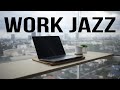 Work & Jazz - Relaxing Jazz Music -  Smooth Coffee Background Jazz Music