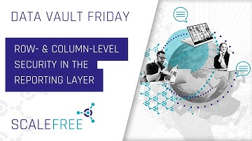 Row- & Column-Level Security in the Reporting Layer