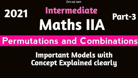 Intermediate Maths IIA Permutation and Combinations Part-3 Important Models Explained for Public ||