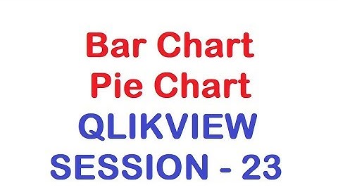 Bar Chart and Pie Chart - QlikView Tutorial - Session 23