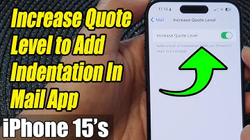 iPhone 15/15 Pro Max: How to Enable/Disable Increase Quote Level to Add Indentation In Mail App