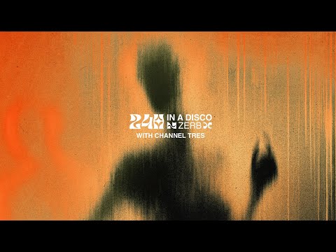 Putar 24h In A Disco (with Channel Tres) - Zerb