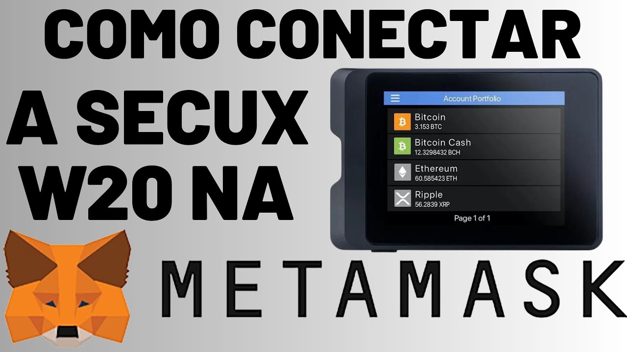 Como conectar a SECUX W20 na METAMASK
