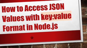How to Access JSON Values with key:value Format in Node.js