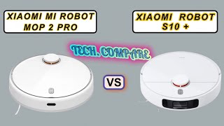XIAOMI MI ROBOT VACUUM MOP 2 PRO vs XIAOMI ROBOT S10+  Comparison - Features