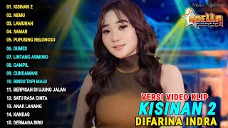 Difarina Indra Full Album 'KISINAN 2, NEMU, LAMUNAN' Dangdut Koplo | Om Adella Terbaru 2024