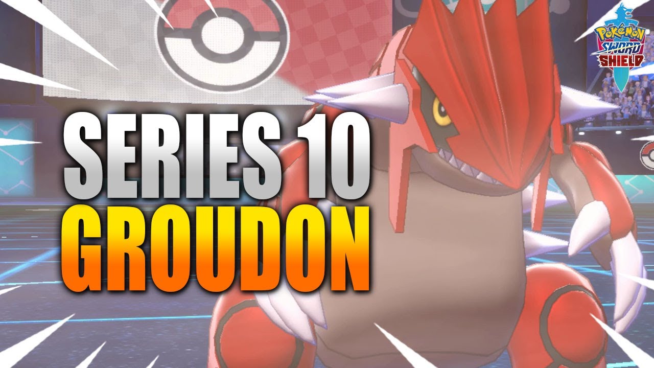 SERIES 10 GROUDON TEAM - Pokémon Sword and Shield VGC 2021