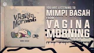 Vagina Morning - Mimpi Basah (official audio stream)