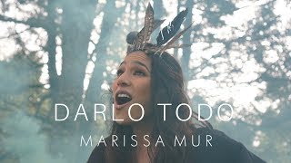 Miniatura de vídeo de "Marissa Mur - Darlo Todo [Official Video]"