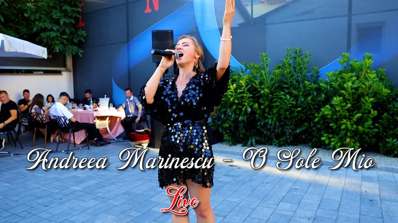 Andreea Marinescu - O Sole Mio LIVE ️🔴 2024! - YouTube