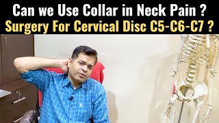 Cervical Disc Herniation C5 C6 C7, Collar For Neck Pain, Can we use Pillow in Neck Pain?