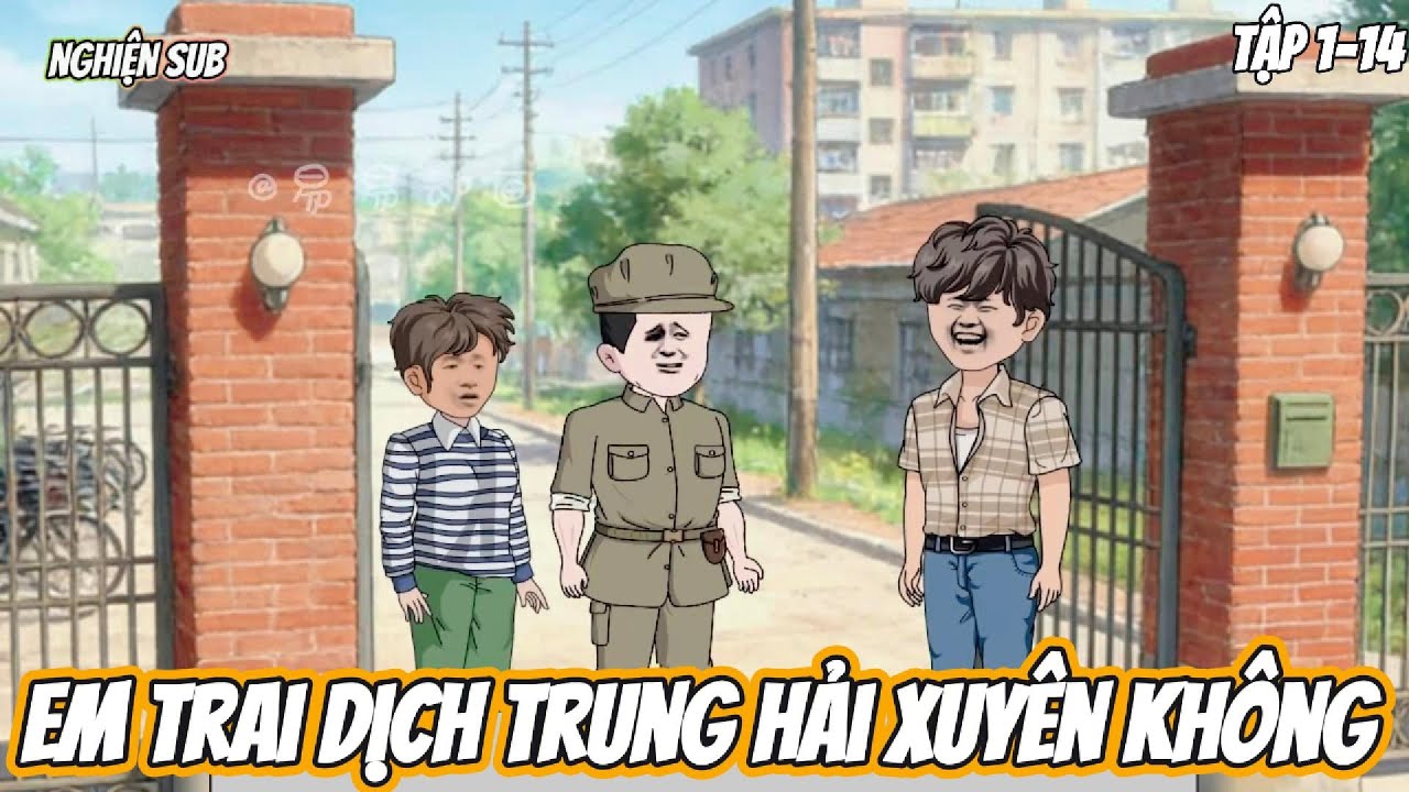 Tứ Hợp Viện : Em trai Dịch Trung Hải xuyên không | Tập 1-14 Nghiện Sub