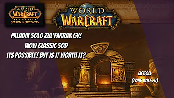 Paladin solo Zul'Farrak GY, SoD phase 3 - its possible! But is it worth it?