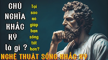 CHỦ NGHĨA KHẮC KỶ là gì ? Tại sao nó giúp bạn sống tốt hơn ? #khacky #chủnghĩakhắckỷ