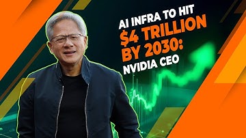 AI-infrastructuur zal in 2030 $ 4 biljoen waard zijn: CEO van Nvidia