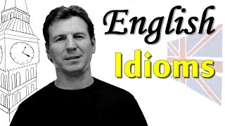 Английские идиомы - english idioms - подходы к изучению Английские идиомы - english idioms - подходы к изучению