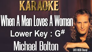 When A Man Loves A Woman (Karaoke) Michael Bolton Lower Key G#