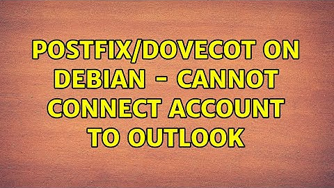 Postfix/Dovecot on Debian - Cannot connect account to Outlook