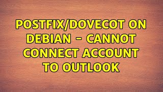Postfix/Dovecot on Debian - Cannot connect account to Outlook