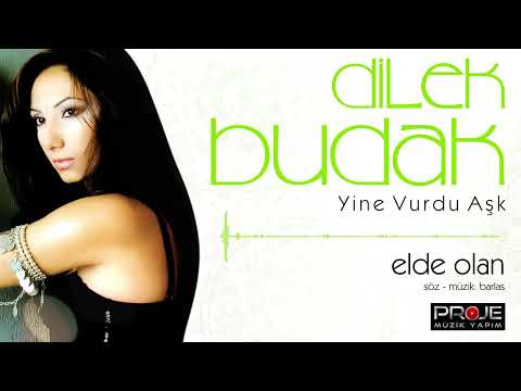 Dilek Budak / Elde Olan