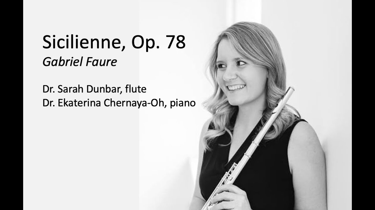 Sicilienne, Op. 78 for Flute and Piano, Gabriel Fauré YouTube