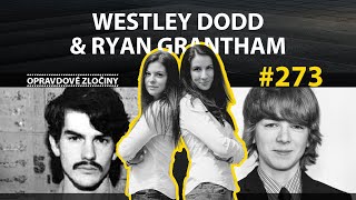 #273 - Westley Dodd &amp; Ryan Grantham