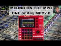 MPC ONE PLUS Mixing Your Music or MPC X/ SE, MPC LIVE/2, MPC ONE/+, MPC KEY 61 etc